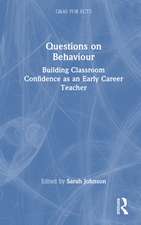 Questions on Behaviour: Building Classroom Confidence as an Early Career Teacher