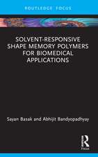 Solvent-Responsive Shape Memory Polymers for Biomedical Applications