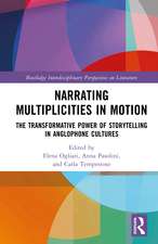Narrating Multiplicities in Motion: The Transformative Power of Storytelling in Anglophone Cultures