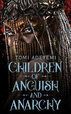 Adeyemi, T: Children of Anguish and Anarchy