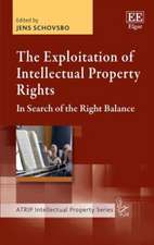 The Exploitation of Intellectual Property Rights – In Search of the Right Balance