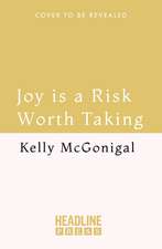 Joy Is a Risk Worth Taking