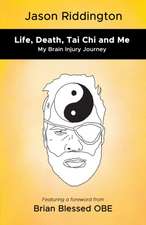 Life, Death, Tai Chi and Me