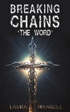 Breaking Chains - 'The Word'