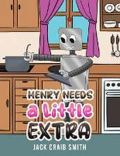 Henry Needs a Little Extra