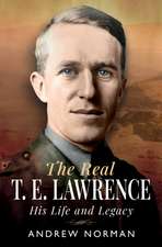 The Real T E Lawrence