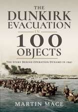 Dunkirk Evacuation in 100 Objects