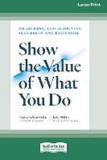 Show the Value of What You Do