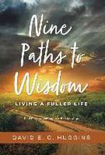 Nine Paths to Wisdom: Living a Fuller Life