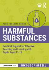 Harmful Substances: Practical Support for Effective Teaching and Learning with Pupils Aged 11-18