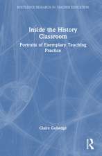 Inside the History Classroom: Portraits of Exemplary Teaching Practice