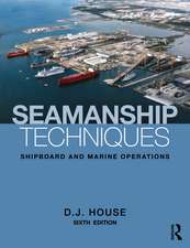 Seamanship Techniques: Shipboard and Marine Operations