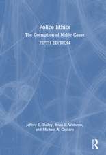 Police Ethics: The Corruption of Noble Cause