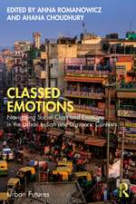 Classed Emotions: Navigating Social Class and Emotions in the Urban Indian and Diasporic Contexts