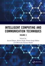 Intelligent Computing and Communication Techniques: Proceedings of the International Conference on Intelligent Computing and Communication Techniques (ICICCT 2024), New Delhi, India, 28-29 June, 2024 (Volume 3)