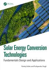 Solar Energy Conversion Technologies: Fundamentals Design and Applications