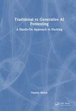 Traditional vs Generative AI Pentesting: A Hands-On Approach to Hacking