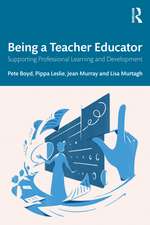 Being a Teacher Educator: Supporting Professional Learning and Development