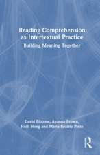 Reading Comprehension as Intertextual Practice: Building Meaning Together