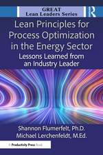 Lean Principles for Process Optimization in the Energy Sector: Lessons Learned from an Industry Leader
