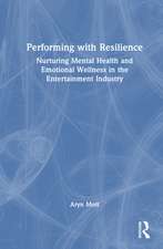 Performing with Resilience: Nurturing Mental Health and Emotional Wellness in the Entertainment Industry