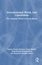 Interconnected World, Lost Connections: The Amoebic World of Social Media