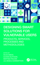 Designing Smart Solutions for Vulnerable Users: Products, Services, Processes and Methodologies