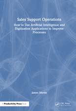 Sales Support Operations: How to Use Artificial Intelligence and Digitalization Applications to Improve Processes