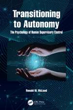 Transitioning to Autonomy: The Psychology of Human Supervisory Control