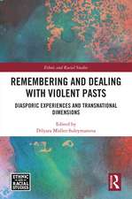 Remembering and Dealing with Violent Pasts: Diasporic Experiences and Transnational Dimensions