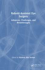 Robotic-Assisted Eye Surgery: Advances, Challenges, and Breakthroughs