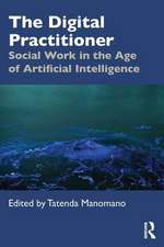The Digital Practitioner: Social Work in the Age of Artificial Intelligence