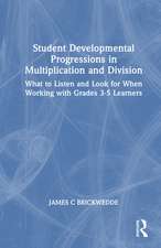 Student Developmental Progressions in Multiplication and Division: What to Listen and Look for When Working with Grades 3-5 Learners