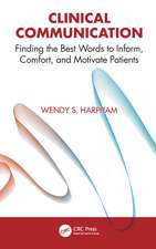 Clinical Communication: Finding the Best Words to Inform, Comfort, and Motivate Patients