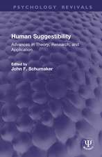 Human Suggestibility: Advances in Theory, Research, and Application