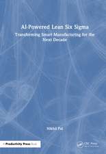 AI-Powered Lean Six Sigma: Transforming Smart Manufacturing for the Next Decade