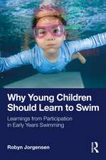Why Young Children Should Learn to Swim: Learnings from Participation in Early Years Swimming