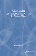 Quest Giving: A Pocket Guide For Motivating People To Do Arbitrary Things