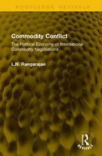 Commodity Conflict: The Political Economy of International Commodity Negotiations