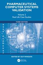 Pharmaceutical Computer Systems Validation: Volume 2 - Real Life Case Studies