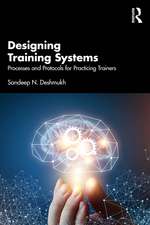 Designing Training Systems: Processes and Protocols for Practicing Trainers