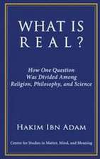 WHAT IS REAL?