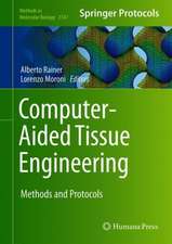 Computer-Aided Tissue Engineering: Methods and Protocols