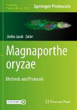 Magnaporthe oryzae: Methods and Protocols