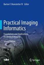 Practical Imaging Informatics: Foundations and Applications for Medical Imaging