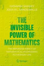 The Invisible Power of Mathematics