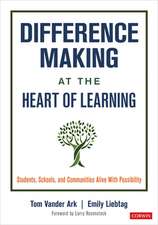 Difference Making at the Heart of Learning: Students, Schools, and Communities Alive With Possibility