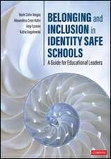 Belonging and Inclusion in Identity Safe Schools: A Guide for Educational Leaders