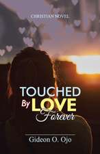 TOUCHED BY LOVE FOREVER