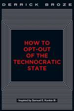 How to Opt-Out of the Technocratic State